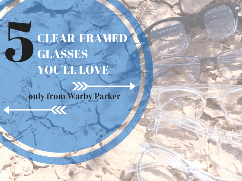 5 Clear-Framed Glasses You'll Love from Warby Parker